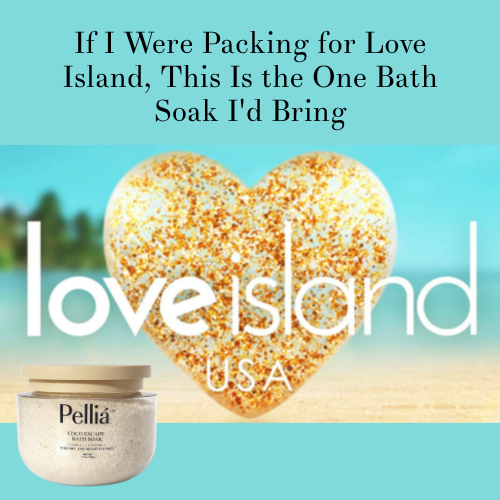 If I Were Packing for Love Island, This Is the One Bath Soak I'd Bring